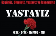 Üzgünüz, Öfkeliyiz, Yastayız ve İsyandayız!