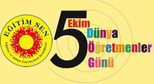 “5 Ekim Dünya Öğretmenler Günü; Haklarımız, Geleceğimiz ve Öğrencilerimiz İçin Mücadele Günüdür”